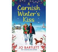A Cornish Winter's Kiss: A BRAND NEW beautifully romantic, festive read from Jo Barlett for 2025