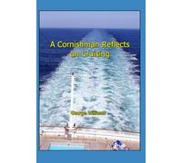 A Cornishman Reflects on Cruising: Looking back on two decades of cruising (A Cornishman goes Cruising)