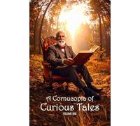 A Cornucopia of Curious Tales