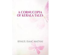 A CORNUCOPIA OF KERALA TALES