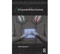 A Corporate Welfare Economy – Economics as Social Theory – Routledge