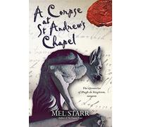 A Corpse at St Andrew's Chapel: The Chronicles Of Hugh De Singleton, Surgeon: 2