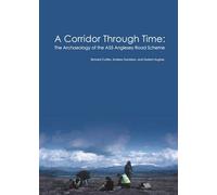 A Corridor Through Time: the archaeology of the A55 Anglesey Road Scheme