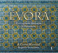 A Corte Musical; Rogerio Goncalves - Evora - Portuguese Baroque Villancicos