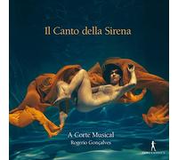 A Corte Musical; Rogerio Goncalves - Il Canto Della Sirena