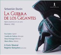 Eva Juarez; Camilla de Falleiro; Anna Freivogel; Maria Weiss; A Corte Musical; Rogerio Goncalves - Sebastian Duron - La Guerra de Los Gigantes (Madrid 1702)