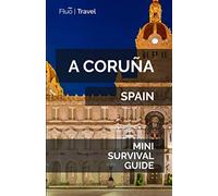 A Coruña Mini Survival Guide