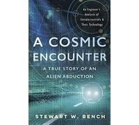 A Cosmic Encounter: A True Story of an Alien Abduction