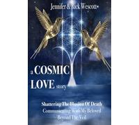 A Cosmic Love Story: Communicating With My Beloved Beyond The Veil