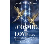 A Cosmic Love Story: Communicating With My Beloved Beyond The Veil