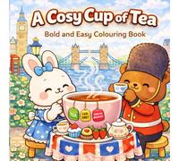 A Cosy Cup of Tea: A Bold and Easy Coloring Book for Adults Featuring Cute London-Themed Designs for Relaxation and Stress Relief