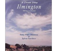 A Cotswold Village - Ilmington, 4000 B.C. to the Present