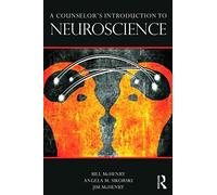 A Counselor’s Introduction to Neuroscience