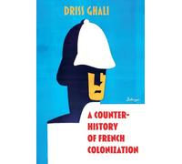 A Counter-History of French Colonization