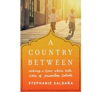 A Country Between: Making a Home Where Both Sides of Jerusalem Collide