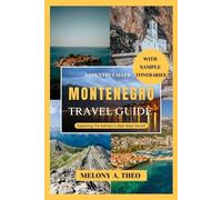 A COUNTRY CALLED MONTENEGRO TRAVEL GUIDE: Exploring The Adriatic's Best-Kept Secret (Travel Guide Infinity - The world at your fingertips)