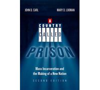 A Country Called Prison : Mass Incarceration and the Making of a New Nation