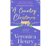 A Country Christmas: The heartwarming and unputdownable festive romance to escape with this holiday season! (Honeycote Book 1) (Honeycote)