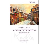 A Country Doctor: Short Stories
