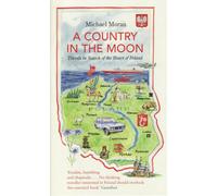 A Country In The Moon : Travels In Search Of The Heart Of Poland