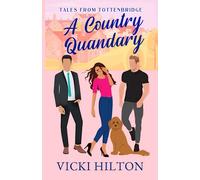 A Country Quandary: A laugh-out-loud, slow burn, small town love triangle. (Tales from Tottenbridge)