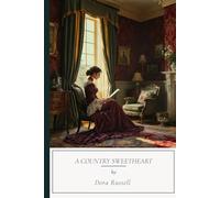 A Country Sweetheart: A Timeless Victorian Romance, Unabridged Editon