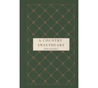 A Country Sweetheart: A Timeless Victorian Romance, Unabridged Editon