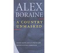 A Country Unmasked: Inside South Africa's Truth and Reconciliation Commission