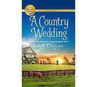 A Country Wedding: Based on a Hallmark Channel original movie (Country and Cowboys)