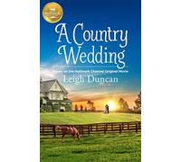 A Country Wedding: Based On the Hallmark Channel Original Movie