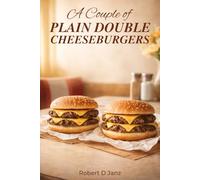 A Couple of Plain Double Cheeseburgers