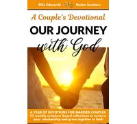 A COUPLES DEVOTIONAL: OUR JOURNEY WITH GOD. A year of devotions for married couples. 52 weekly scripture-based reflections to nurture your relationship and grow together in faith.