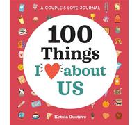 A Couple's Love Journal: 100 Things I Love about Us (100 Things I Love about You Journal)