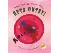 A Courageous, Clever Crow: Gets Gutsy!: 5