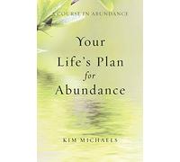A Course in Abundance: Your Life's Plan for Abundance