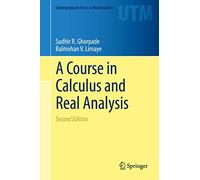 A Course in Calculus and Real Analysis – Undergraduate Texts in Mathematics