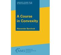 A Course in Convexity (Graduate Studies in Mathematics)