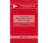 A Course in Differential Geometry and Lie Groups (Texts and Readings in Mathematics): 22