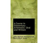 A Course in Elementary Arithmetic: Oral and Written