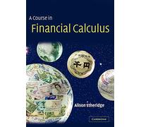 A Course in Financial Calculus