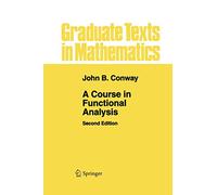 A Course in Functional Analysis – Graduate Texts in Mathematics, 96 – Springer Verlag