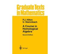 A Course in Homological Algebra: 4 (Graduate Texts in Mathematics, 4)
