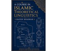 A Course in Islamic Theoretical Linguistics