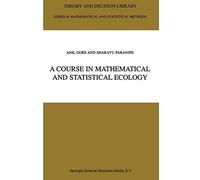 A Course in Mathematical and Statistical Ecology: 42 (Theory and Decision Library B, 42)