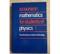 A Course in Mathematics for Students of Physics: Volume 1