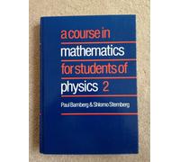 A Course in Mathematics for Students of Physics: Volume 2