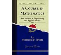 A Course in Mathematics, Vol. 2: For Students in Engineering and Applied Science (Classic Reprint)