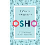 A Course in Meditation: A 21-Day Workout for Your Consciousness
