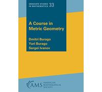 A Course in Metric Geometry: 33 (Graduate Studies in Mathematics)