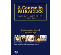 A Course in Miracles Awakening Series: Understanding Special Relationships
